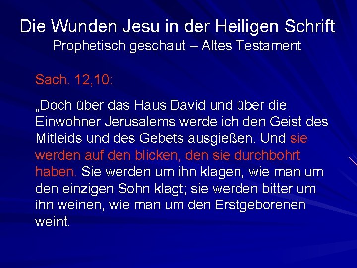 Die Wunden Jesu in der Heiligen Schrift Prophetisch geschaut – Altes Testament Sach. 12,