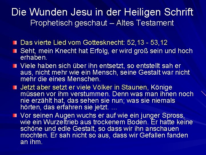 Die Wunden Jesu in der Heiligen Schrift Prophetisch geschaut – Altes Testament Das vierte