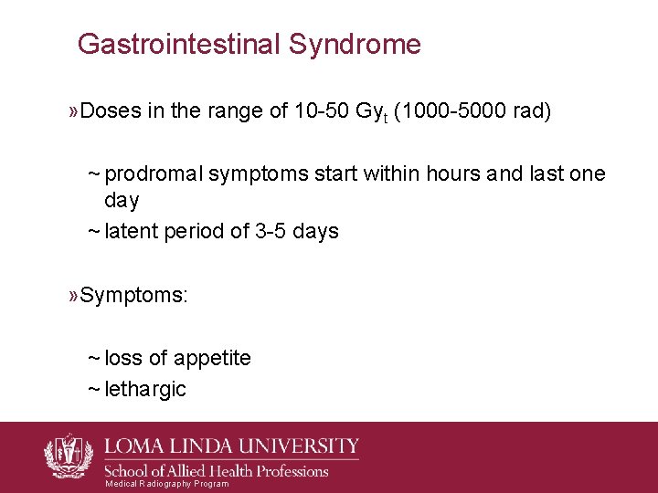 Gastrointestinal Syndrome » Doses in the range of 10 -50 Gyt (1000 -5000 rad) Gastrointestinal Syndrome » Doses in the range of 10 -50 Gyt (1000 -5000 rad)