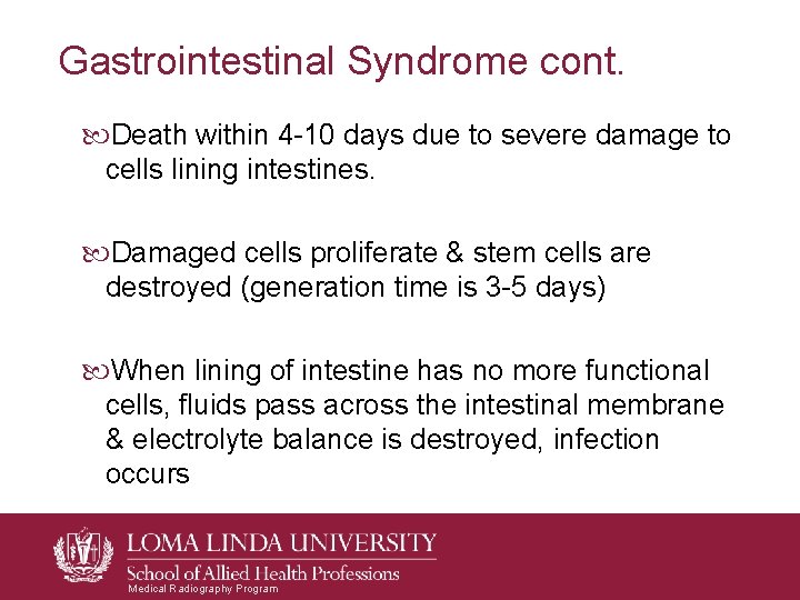 Gastrointestinal Syndrome cont. Death within 4 -10 days due to severe damage to cells Gastrointestinal Syndrome cont. Death within 4 -10 days due to severe damage to cells