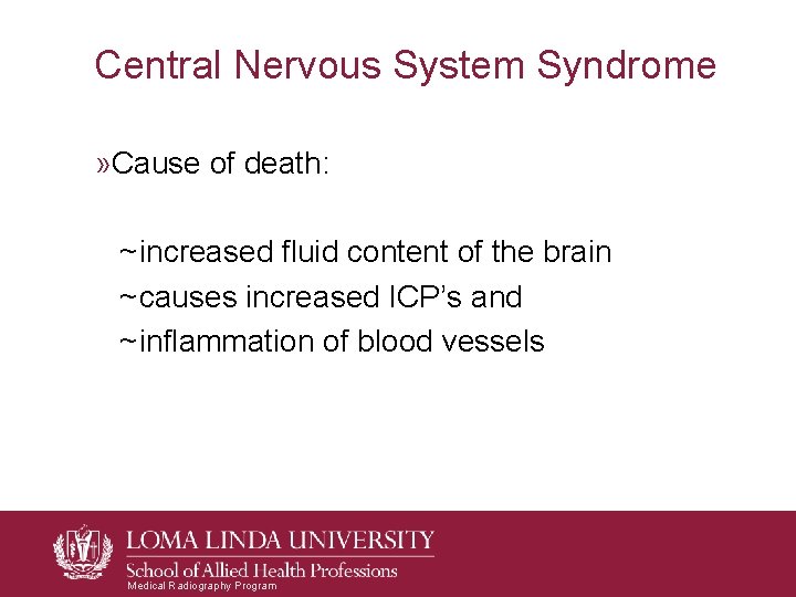 Central Nervous System Syndrome » Cause of death: ~ increased fluid content of the Central Nervous System Syndrome » Cause of death: ~ increased fluid content of the