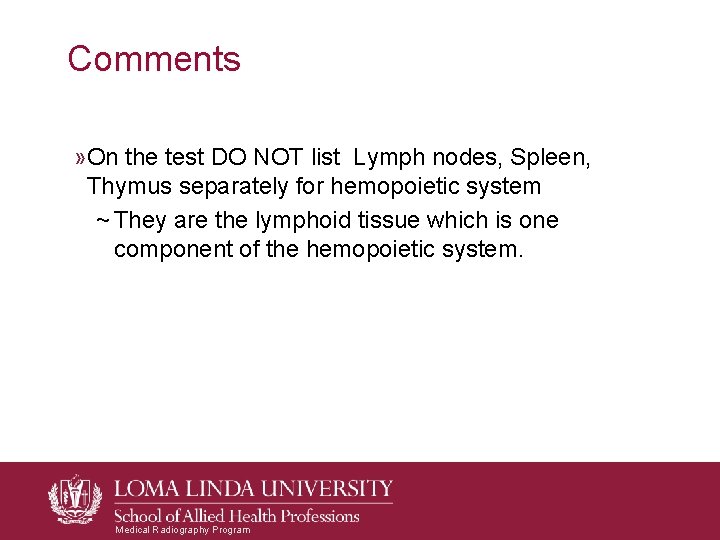 Comments » On the test DO NOT list Lymph nodes, Spleen, Thymus separately for Comments » On the test DO NOT list Lymph nodes, Spleen, Thymus separately for