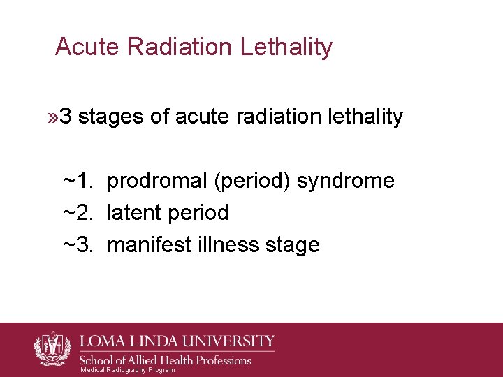 Acute Radiation Lethality » 3 stages of acute radiation lethality ~1. prodromal (period) syndrome Acute Radiation Lethality » 3 stages of acute radiation lethality ~1. prodromal (period) syndrome