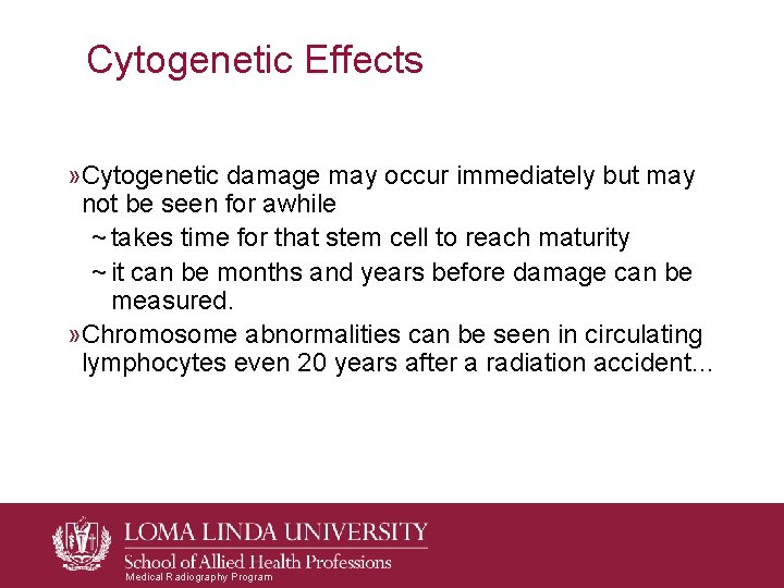 Cytogenetic Effects » Cytogenetic damage may occur immediately but may not be seen for Cytogenetic Effects » Cytogenetic damage may occur immediately but may not be seen for