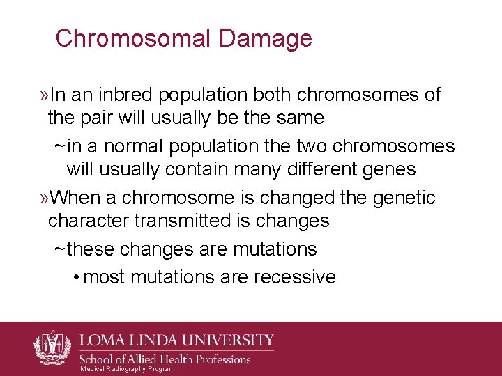 Chromosomal Damage » In an inbred population both chromosomes of the pair will usually Chromosomal Damage » In an inbred population both chromosomes of the pair will usually