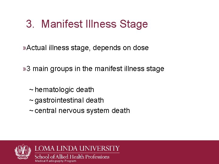 3. Manifest Illness Stage » Actual illness stage, depends on dose » 3 main 3. Manifest Illness Stage » Actual illness stage, depends on dose » 3 main
