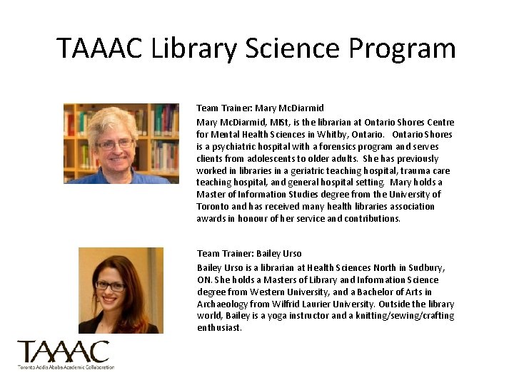 TAAAC Library Science Program Team Trainer: Mary Mc. Diarmid, MISt, is the librarian at