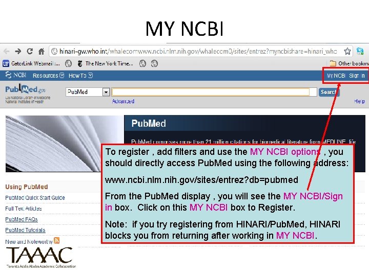 MY NCBI To register , add filters and use the MY NCBI options ,
