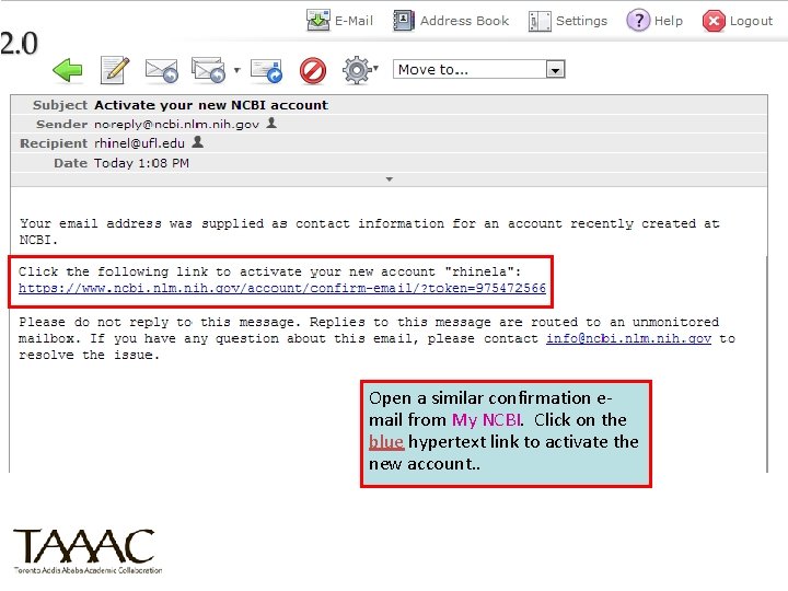 Open a similar confirmation email from My NCBI. Click on the blue hypertext link