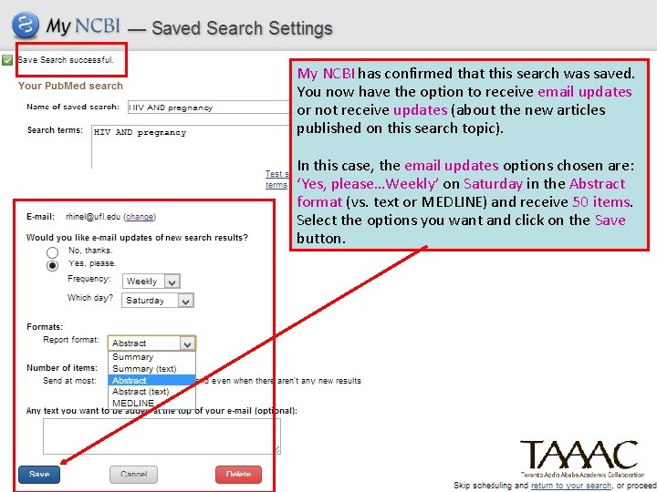 My NCBI has confirmed that this search was saved. You now have the option