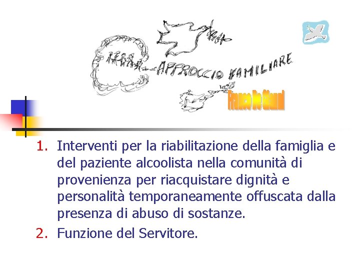 1. Interventi per la riabilitazione della famiglia e del paziente alcoolista nella comunità di