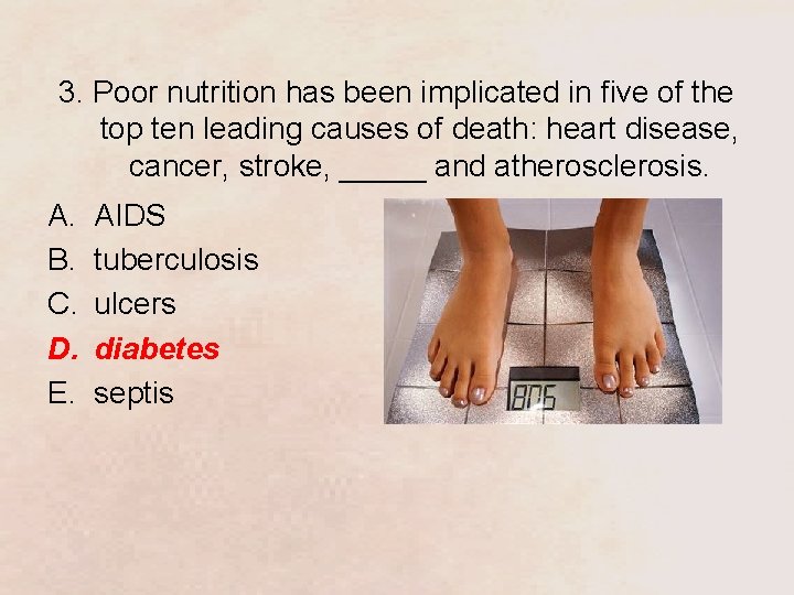 3. Poor nutrition has been implicated in five of the top ten leading causes
