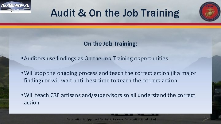 Audit & On the Job Training: • Auditors use findings as On the Job