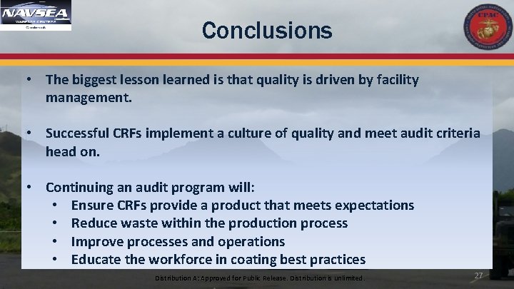 Conclusions • The biggest lesson learned is that quality is driven by facility management.