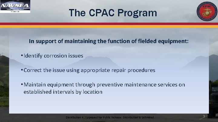 The CPAC Program In support of maintaining the function of fielded equipment: • Identify