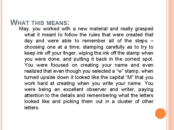 WHAT THIS MEANS: May, you worked with a new material and really grasped what WHAT THIS MEANS: May, you worked with a new material and really grasped what