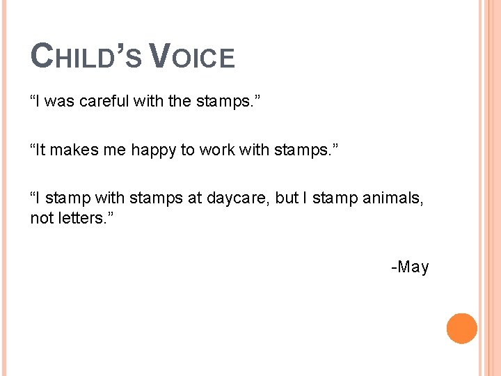 CHILD’S VOICE “I was careful with the stamps. ” “It makes me happy to CHILD’S VOICE “I was careful with the stamps. ” “It makes me happy to