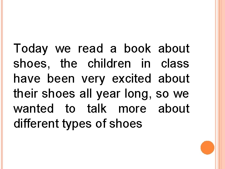 Today we read a book shoes, the children in have been very excited their Today we read a book shoes, the children in have been very excited their