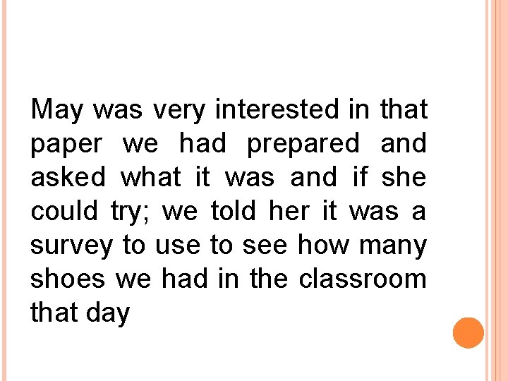 May was very interested in that paper we had prepared and asked what it May was very interested in that paper we had prepared and asked what it