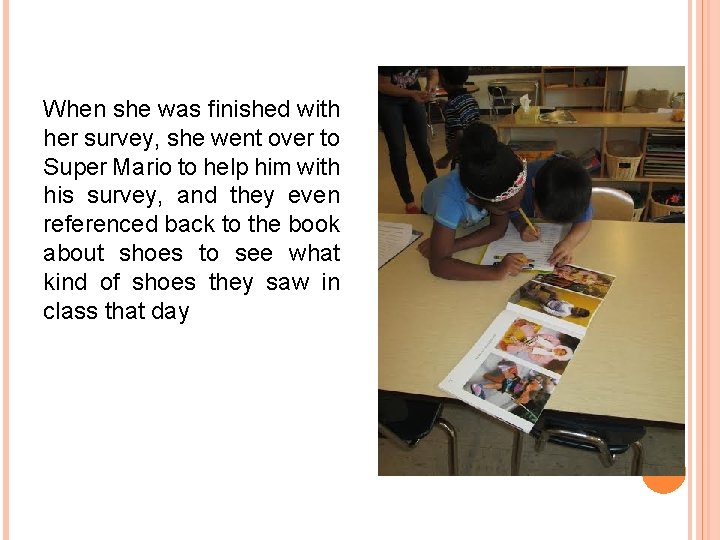 When she was finished with her survey, she went over to Super Mario to When she was finished with her survey, she went over to Super Mario to