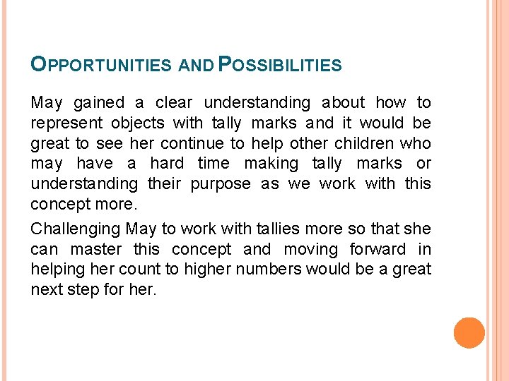 OPPORTUNITIES AND POSSIBILITIES May gained a clear understanding about how to represent objects with OPPORTUNITIES AND POSSIBILITIES May gained a clear understanding about how to represent objects with