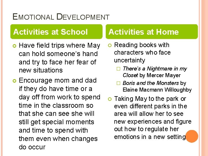 EMOTIONAL DEVELOPMENT Activities at School Activities at Home Have field trips where May can EMOTIONAL DEVELOPMENT Activities at School Activities at Home Have field trips where May can