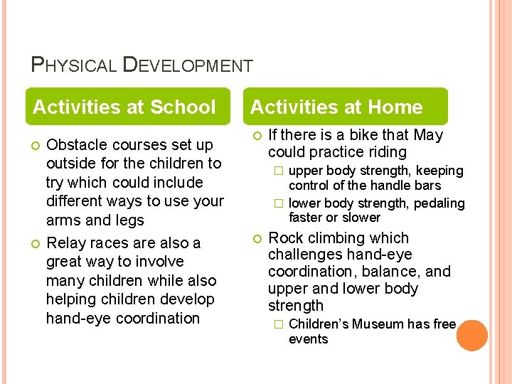 PHYSICAL DEVELOPMENT Activities at School Obstacle courses set up outside for the children to PHYSICAL DEVELOPMENT Activities at School Obstacle courses set up outside for the children to