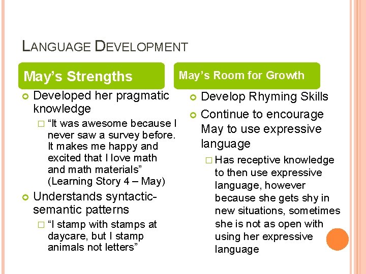 LANGUAGE DEVELOPMENT May’s Strengths Developed her pragmatic knowledge � “It was awesome because I LANGUAGE DEVELOPMENT May’s Strengths Developed her pragmatic knowledge � “It was awesome because I