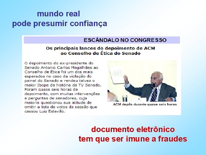 mundo real pode presumir confiança documento eletrônico tem que ser imune a fraudes 