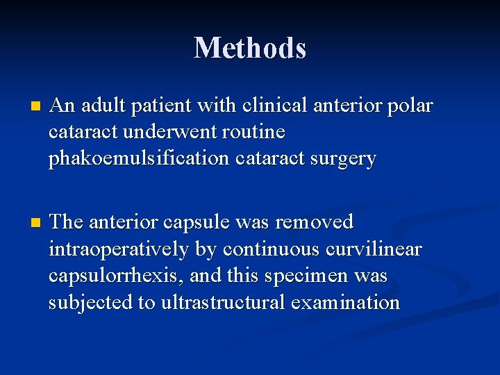 Methods n An adult patient with clinical anterior polar cataract underwent routine phakoemulsification cataract