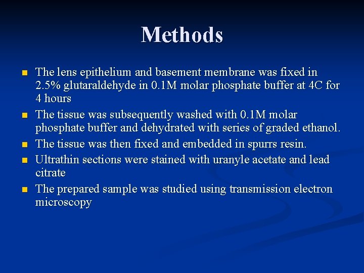 Methods n n n The lens epithelium and basement membrane was fixed in 2.