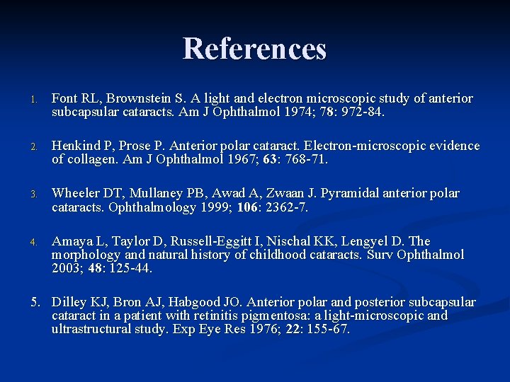 References 1. Font RL, Brownstein S. A light and electron microscopic study of anterior