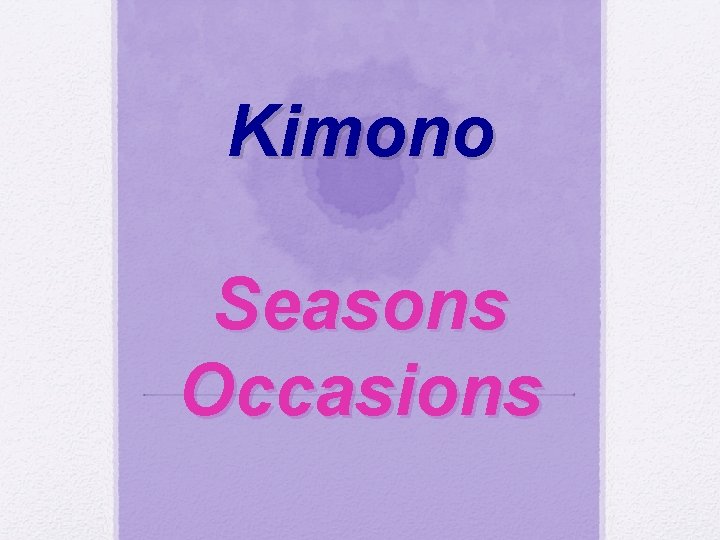 Kimono Seasons Occasions 