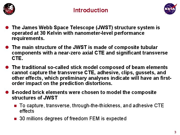 Introduction l The James Webb Space Telescope (JWST) structure system is operated at 30