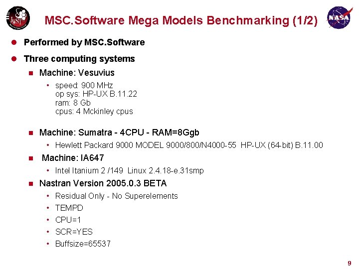 MSC. Software Mega Models Benchmarking (1/2) l Performed by MSC. Software l Three computing