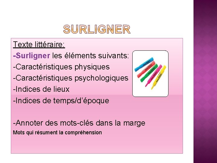 Texte littéraire: -Surligner les éléments suivants: -Caractéristiques physiques -Caractéristiques psychologiques -Indices de lieux -Indices