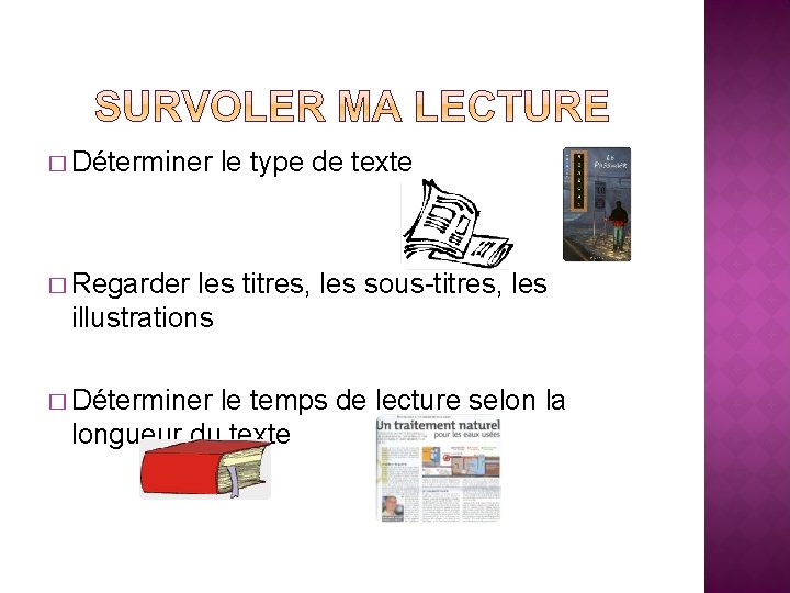 � Déterminer le type de texte � Regarder les titres, les sous-titres, les illustrations