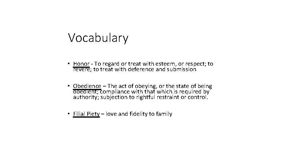 Vocabulary • Honor - To regard or treat with esteem, or respect; to revere;