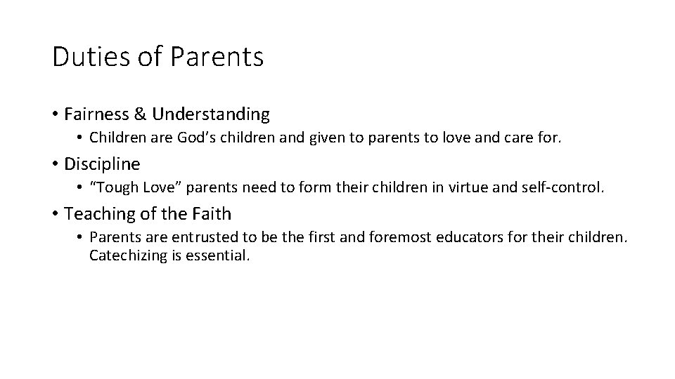 Duties of Parents • Fairness & Understanding • Children are God’s children and given