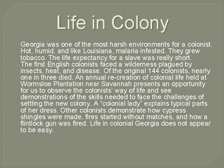 Life in Colony � � Georgia was one of the most harsh environments for