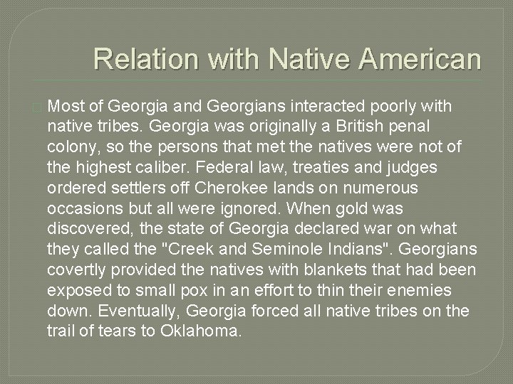 Relation with Native American � Most of Georgia and Georgians interacted poorly with native