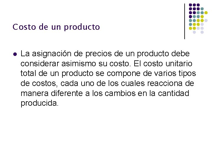 Costo de un producto l La asignación de precios de un producto debe considerar