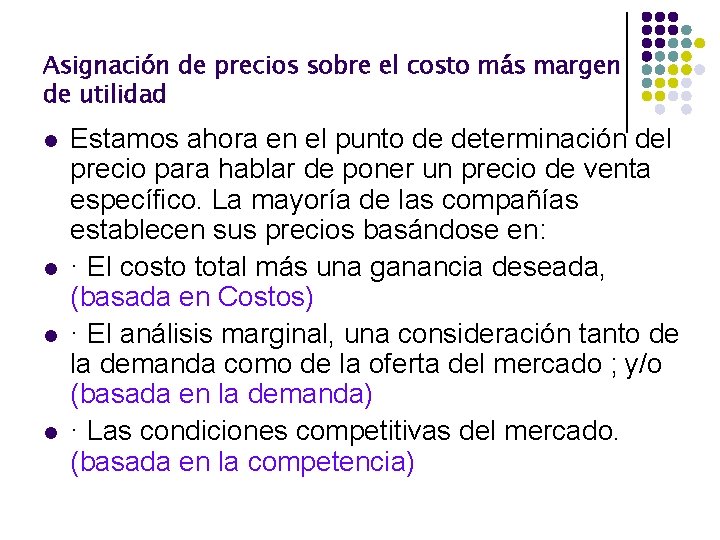 Asignación de precios sobre el costo más margen de utilidad l l Estamos ahora