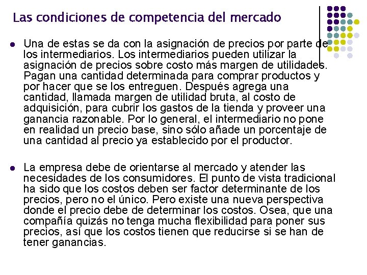 Las condiciones de competencia del mercado l Una de estas se da con la