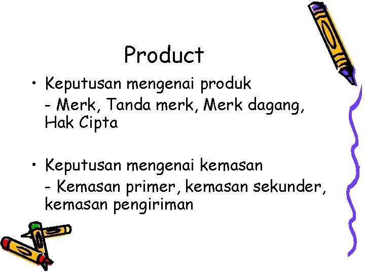 Product • Keputusan mengenai produk - Merk, Tanda merk, Merk dagang, Hak Cipta •