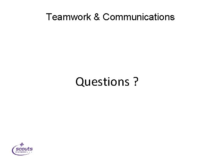 Teamwork & Communications Questions ? 
