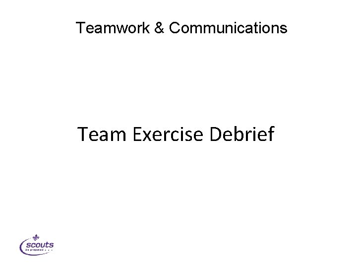 Teamwork & Communications Team Exercise Debrief 