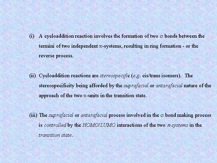 (i) A cycloaddition reaction involves the formation of two bonds between the termini of