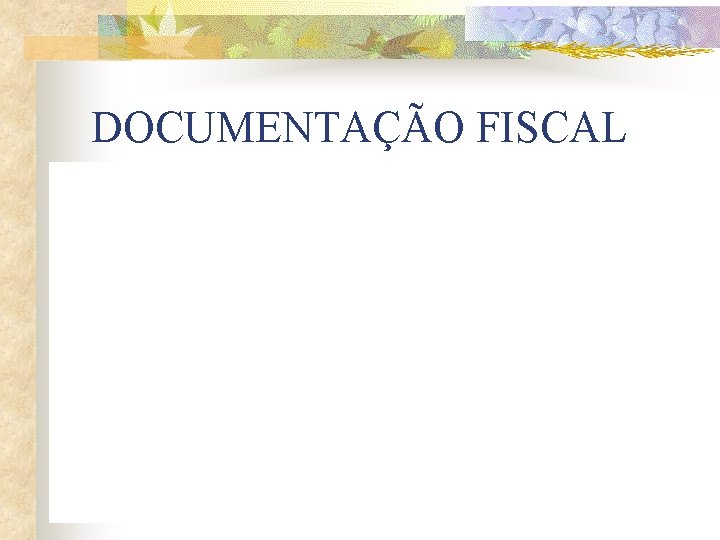 DOCUMENTAÇÃO FISCAL 