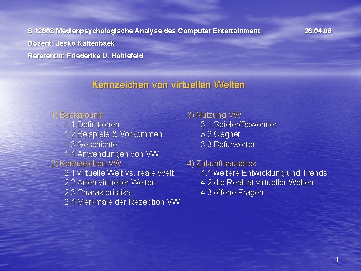 S 12602 Medienpsychologische Analyse des Computer Entertainment 26. 04. 06 Dozent: Jesko Kaltenbaek Referentin: